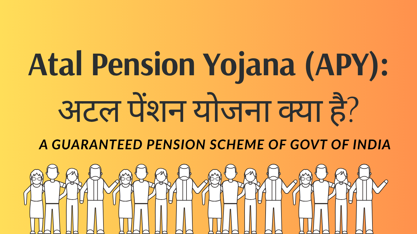 Atal Pension Yojana अटल पेंशन योजना की जानकारी - लाभ, पात्रता और रजिस्ट्रेशन प्रक्रिया