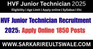 HVF Junior Technician Recruitment 2025 Apply Online for 1850 Posts