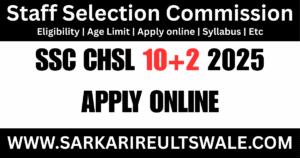 SSC CHSL 10+2 Online Form 2025